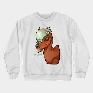 I Butt Heads with Others Crewneck Sweatshirt